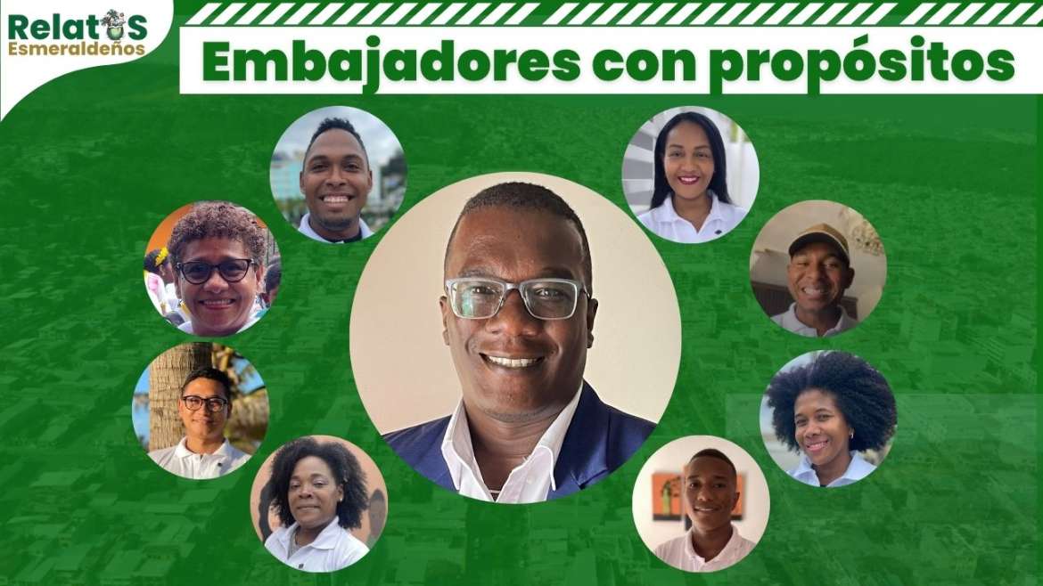 Conoce a los embajadores con propósito de Relatos Esmeraldeños