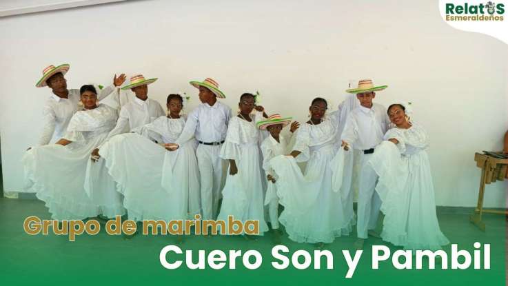 Historia del grupo de marimba Cuero Son y Pambil