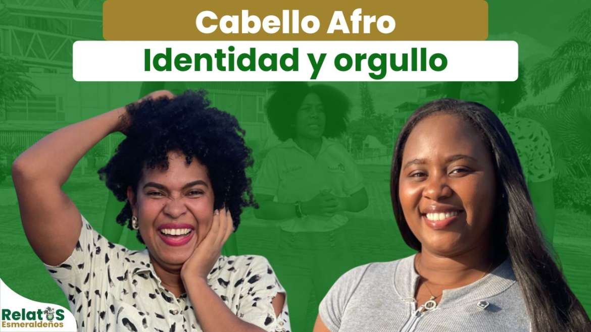 Esmeraldeñas y su orgullo por el cabello afro